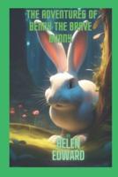 "The Adventures of Benny the Brave Bunny"