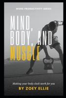 Mind, Body, and Muscle