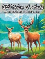 Wild Colors of Alaska