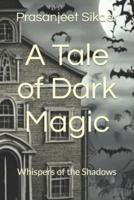 A Tale of Dark Magic