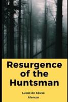 Resurgence of the Huntsman