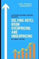 Solving Hotel Room Overpricing and Underpricing