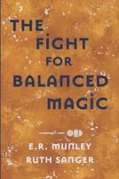 The Fight for Balanced Magic