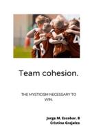 Team Cohesion.