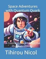 Space Adventures With Quantum Quark