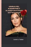Unravel Kourtney Kardashian's Mysteries