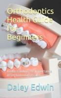 Orthodontics Health Guide for Beginners