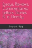 Essays, Reviews, Commentaries, Letters, Stories & A Homily