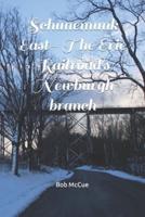 Schunemunk East- The Erie Railroad's Newburgh Branch