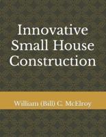 Innovative Small House Construction