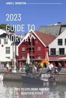 2023 Guide to Norway
