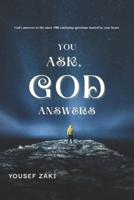 You Ask & GOD Answers