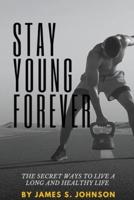 Stay Young Forever