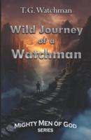 Wild Journey of a Watchman