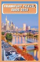 Frankfurt Travel Guide 2024