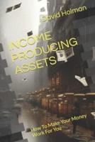 Income Producing Assets
