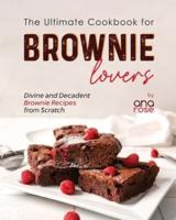 The Ultimate Cookbook for Brownie Lovers