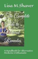The Complete Guide to Natural Remedies
