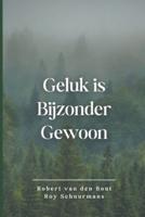 Geluk Is Bijzonder Gewoon