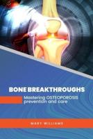 Bone Breakthroughs