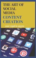 The Art of Social Media Content Creation