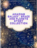 Amazing Galaxy, Space and Planets Story Collection