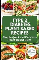 Type 2 Diabetes Plant Based Recipes