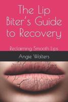 The Lip Biter's Guide to Recovery