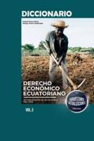 Diccionario De Derecho Económico Ecuatoriano Volumen III