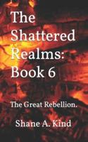 The Shattered Realms Book 6