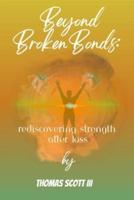 Beyond Broken Bonds