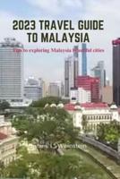 2023 Travel Guide to Malaysia