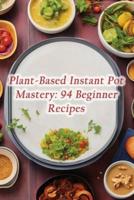 Plant-Based Instant Pot Mastery
