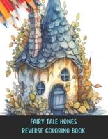 Fairy Tale Homes Reverse Coloring Book