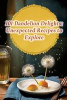 101 Dandelion Delights