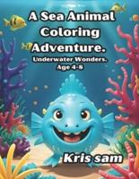 A Sea Animal Coloring Adventure.