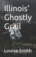Illinois' Ghostly Grail