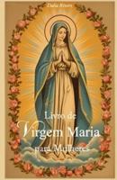 Livro Da Virgem Maria Para Mulheres