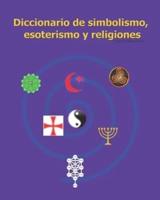 Diccionario De Simbolismo, Esoterismo Y Religiones