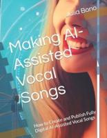 Making AI-Assisted Vocal Songs