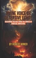 Divine Voice or Deceptive Echo?