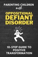 Parenting Children With Oppositional Defiant Disorder