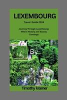 LEXEMBOURG Travel Guide 2024