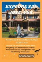 Explore San Jose With the Ultimate Travel Guide 2024