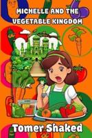 Michelle and the Vegetable Kingdom