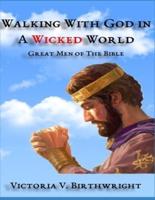 Walking With God in A Wicked World