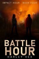 Battle Hour [Impact Series, Book Four]