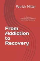 From Addiction to Recovery