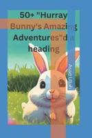 50+ Hurray Bunny' S Amazing Adventures Book