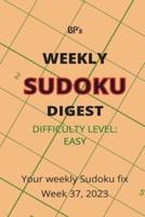 Bp's Weekly Sudoku Digest - Difficulty Easy - Week 37, 2023